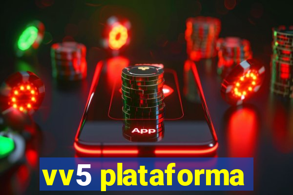 vv5 plataforma